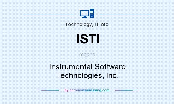 What does ISTI mean? It stands for Instrumental Software Technologies, Inc.