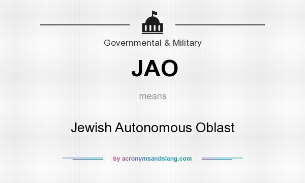 What does JAO mean? It stands for Jewish Autonomous Oblast