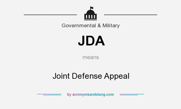 What does JDA mean? It stands for Joint Defense Appeal