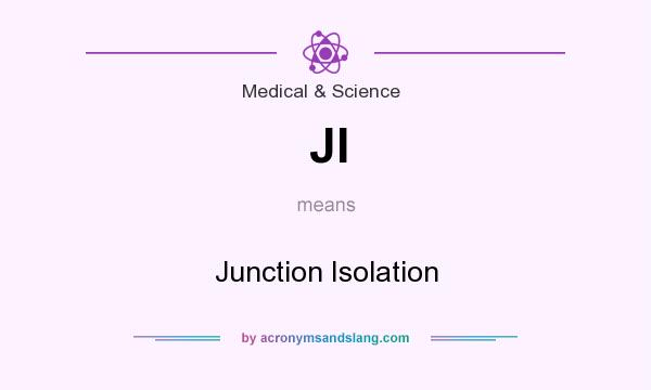 What does JI mean? It stands for Junction Isolation