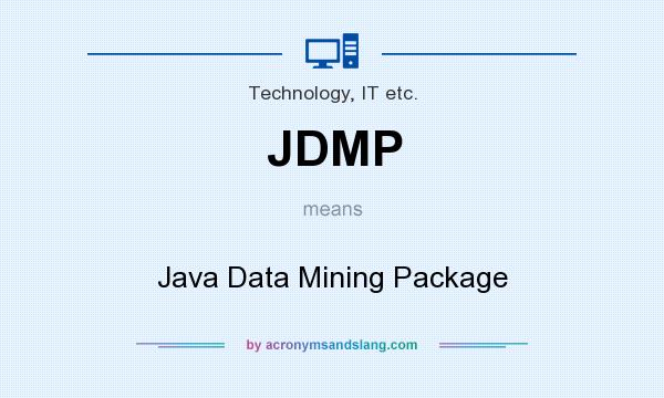 What does JDMP mean? It stands for Java Data Mining Package