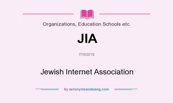 What does JIA mean? It stands for Jewish Internet Association
