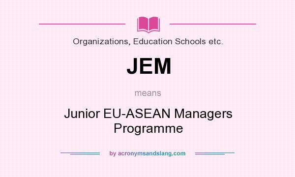 What does JEM mean? It stands for Junior EU-ASEAN Managers Programme