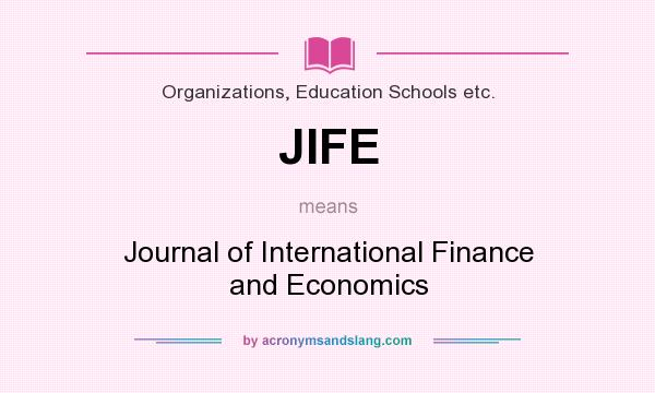 What does JIFE mean? It stands for Journal of International Finance and Economics