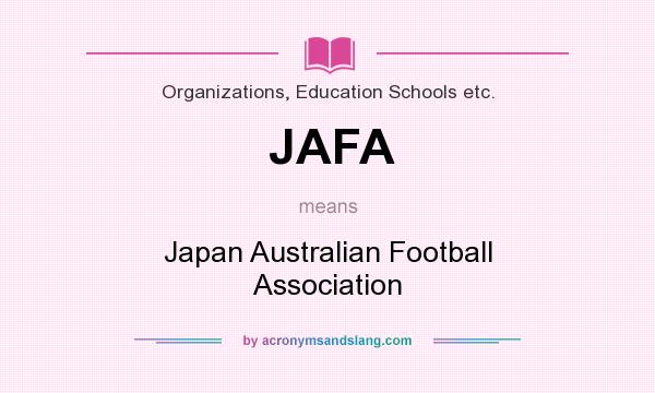 What does JAFA mean? It stands for Japan Australian Football Association