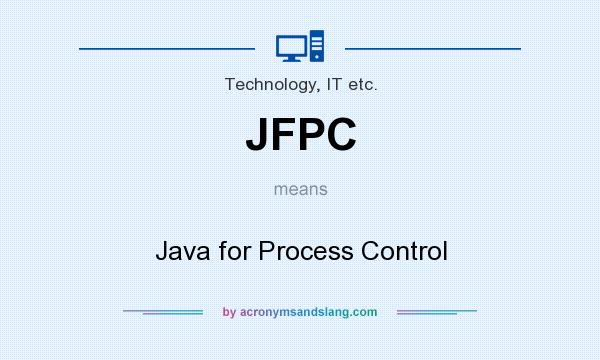 What does JFPC mean? It stands for Java for Process Control