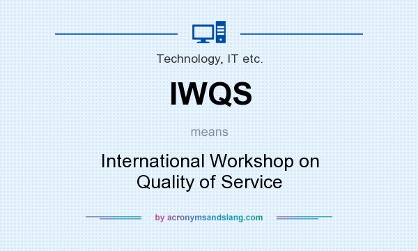 What does IWQS mean? It stands for International Workshop on Quality of Service