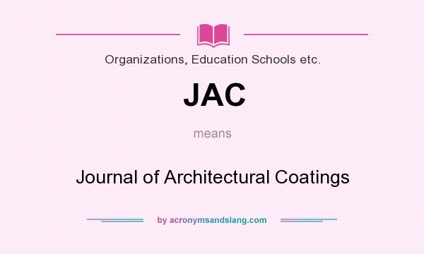 What does JAC mean? It stands for Journal of Architectural Coatings