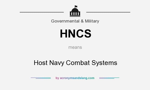 What does HNCS mean? It stands for Host Navy Combat Systems