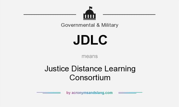 What does JDLC mean? It stands for Justice Distance Learning Consortium
