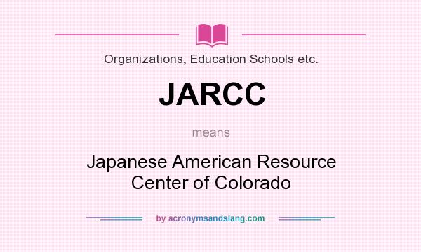 What does JARCC mean? It stands for Japanese American Resource Center of Colorado