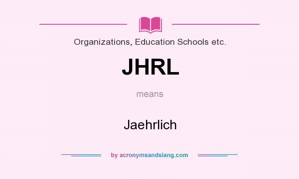 What does JHRL mean? It stands for Jaehrlich