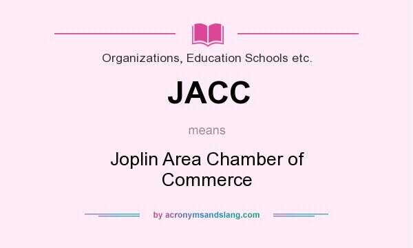 What does JACC mean? It stands for Joplin Area Chamber of Commerce
