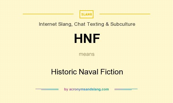 What does HNF mean? It stands for Historic Naval Fiction