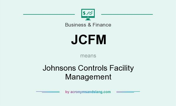 What does JCFM mean? It stands for Johnsons Controls Facility Management
