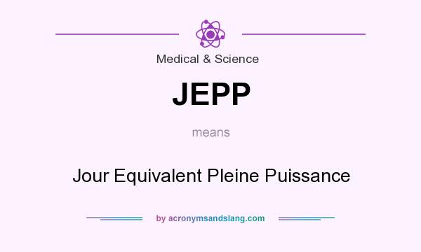 What does JEPP mean? It stands for Jour Equivalent Pleine Puissance