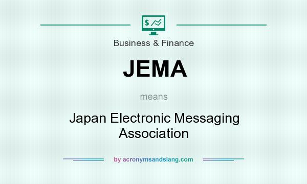 What does JEMA mean? It stands for Japan Electronic Messaging Association