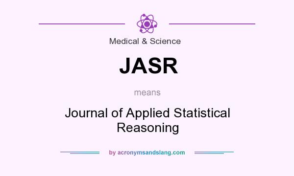 What does JASR mean? It stands for Journal of Applied Statistical Reasoning