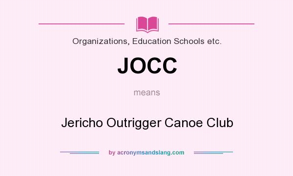What does JOCC mean? It stands for Jericho Outrigger Canoe Club