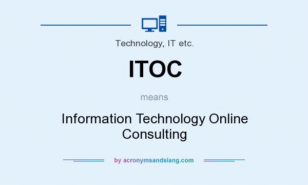 What does ITOC mean? It stands for Information Technology Online Consulting