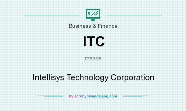What does ITC mean? It stands for Intellisys Technology Corporation