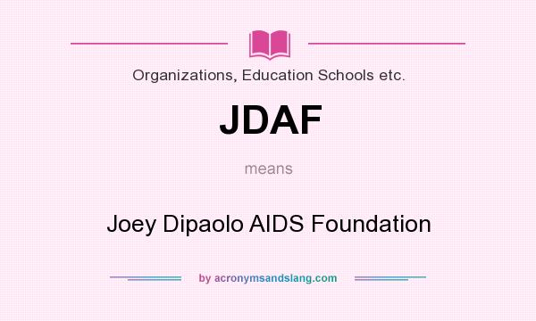 What does JDAF mean? It stands for Joey Dipaolo AIDS Foundation