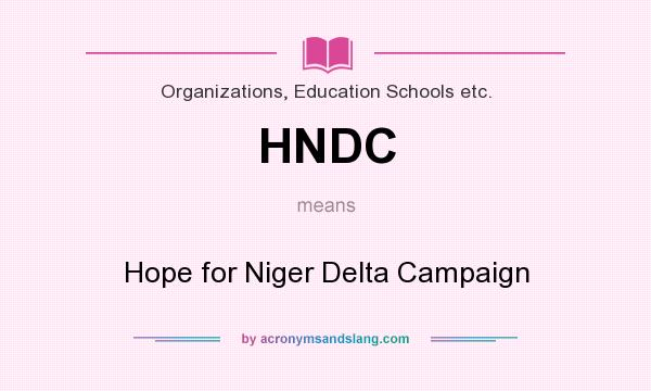 What does HNDC mean? It stands for Hope for Niger Delta Campaign