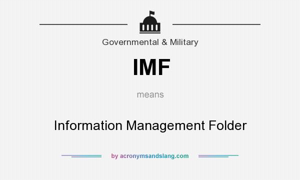 What does IMF mean? It stands for Information Management Folder