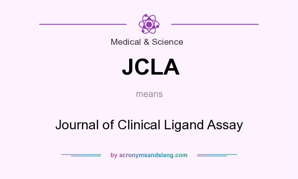 What does JCLA mean? It stands for Journal of Clinical Ligand Assay