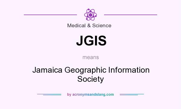 What does JGIS mean? It stands for Jamaica Geographic Information Society