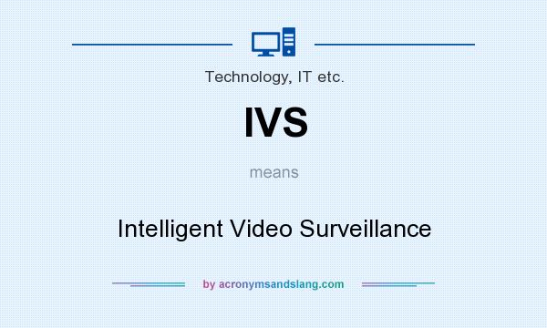 What does IVS mean? It stands for Intelligent Video Surveillance