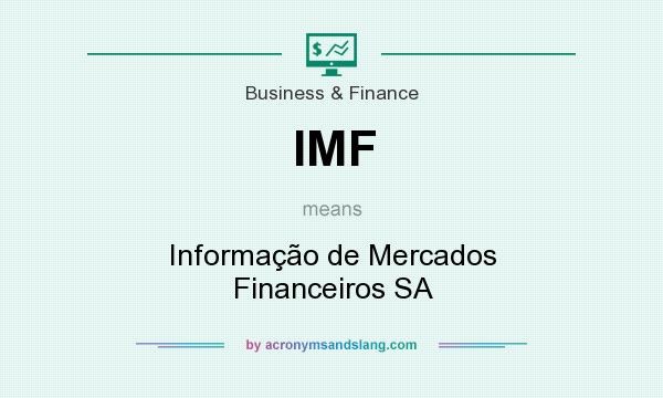 What does IMF mean? It stands for Informação de Mercados Financeiros SA
