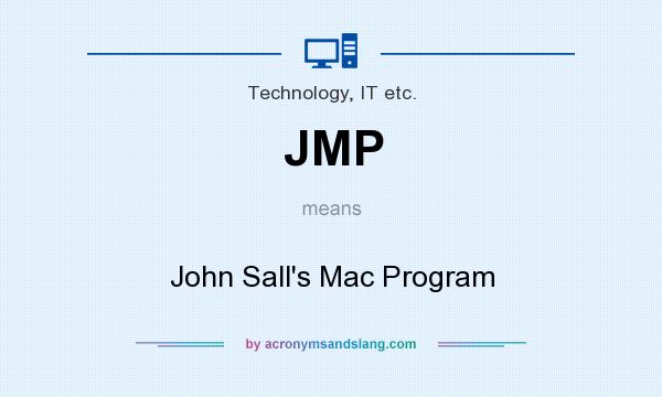 What does JMP mean? It stands for John Sall`s Mac Program