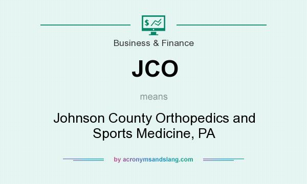 What does JCO mean? It stands for Johnson County Orthopedics and Sports Medicine, PA