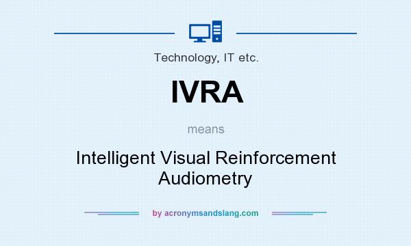 What does IVRA mean? It stands for Intelligent Visual Reinforcement Audiometry