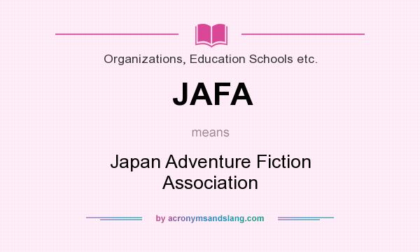 What does JAFA mean? It stands for Japan Adventure Fiction Association