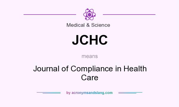 What does JCHC mean? It stands for Journal of Compliance in Health Care
