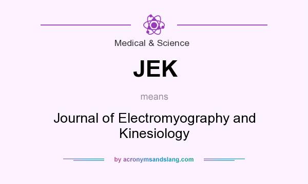 What does JEK mean? It stands for Journal of Electromyography and Kinesiology