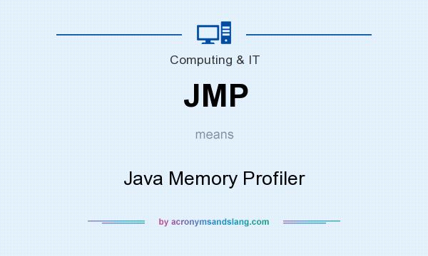 What does JMP mean? It stands for Java Memory Profiler
