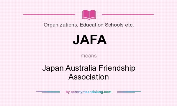 What does JAFA mean? It stands for Japan Australia Friendship Association