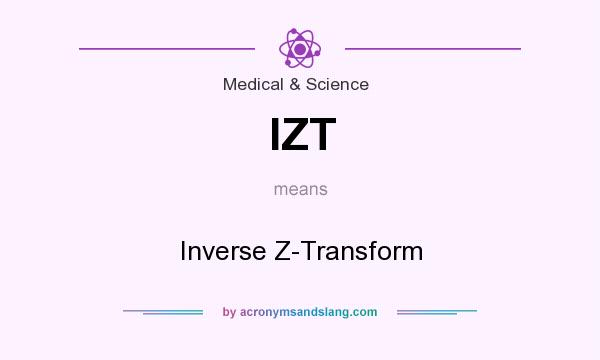 What does IZT mean? It stands for Inverse Z-Transform