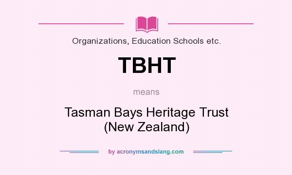 What does TBHT mean? It stands for Tasman Bays Heritage Trust (New Zealand)
