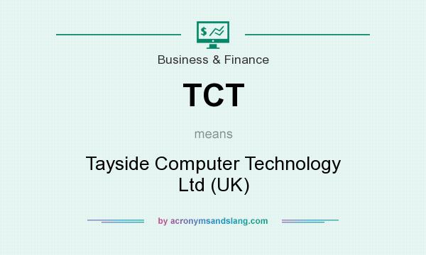 What does TCT mean? It stands for Tayside Computer Technology Ltd (UK)