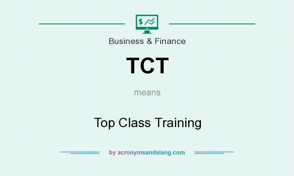 What does TCT mean? It stands for Top Class Training