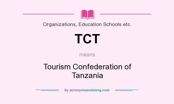 What does TCT mean? It stands for Tourism Confederation of Tanzania