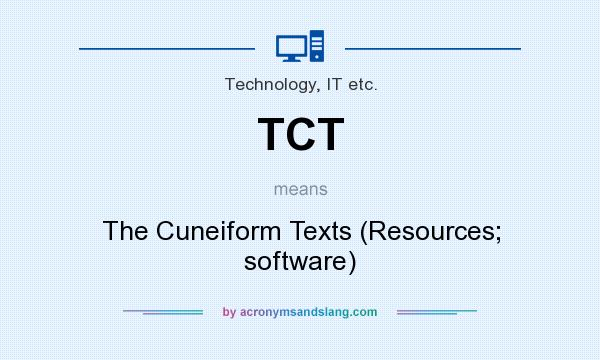 What does TCT mean? It stands for The Cuneiform Texts (Resources; software)