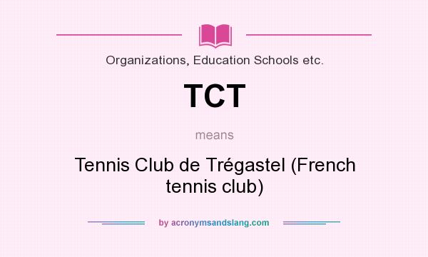 What does TCT mean? It stands for Tennis Club de Trégastel (French tennis club)