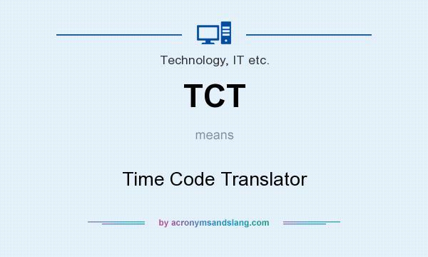 What does TCT mean? It stands for Time Code Translator