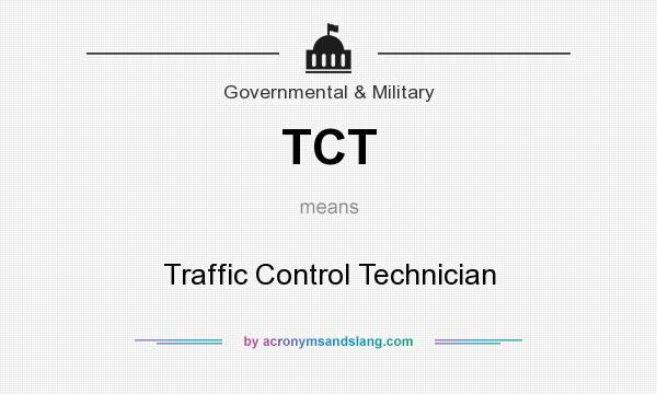 What does TCT mean? It stands for Traffic Control Technician