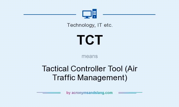 What does TCT mean? It stands for Tactical Controller Tool (Air Traffic Management)